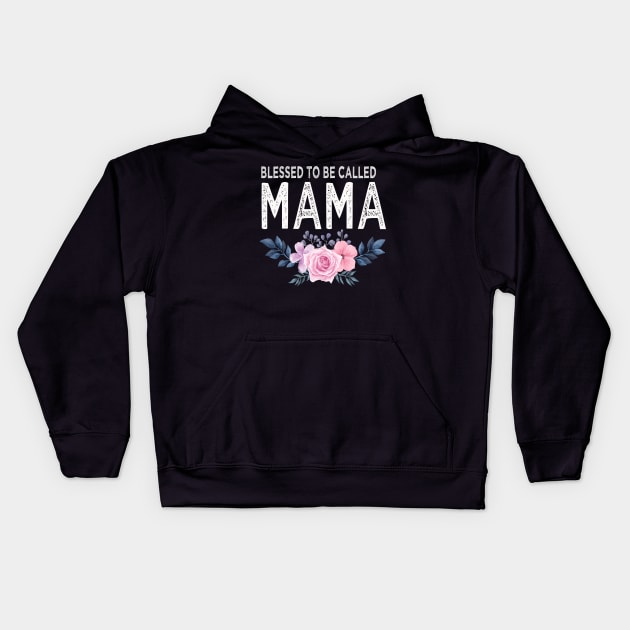 Blessed to be Called Mama T shirt Floral Mothers day Gift for Mommy Kids Hoodie by Bao1991